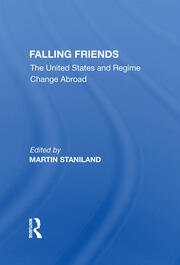 Falling Friends: The United States And Regime Change Abroad book cover