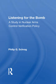 Listening For The Bomb: A Study In Nuclear Arms Control Verification Policy book cover