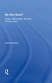 My Own Boss?: Class, Rationality, And The Family Farm book cover
