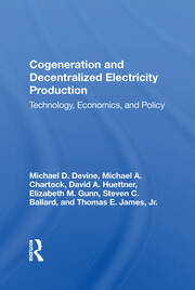 Cogeneration And Decentralized Electricity Production: Technology, Economics, And Policy book cover