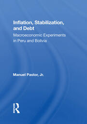 Inflation, Stabilization, And Debt: Macroeconomic Experiments In Peru And Bolivia book cover