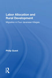 Labor Allocation And Rural Development: Migration In Four Javanese Villages book cover