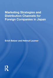 Marketing Strategies And Distribution Channels For Foreign Companies In Japan book cover