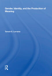 Gender, Identity, And The Production Of Meaning book cover