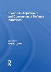 Economic Adjustment And Conversion Of Defense Industries book cover