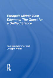Europe's Middle East Dilemma: The Quest For A Unified Stance book cover