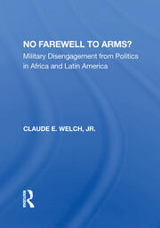 No Farewell To Arms?: Military Disengagement From Politics In Africa And Latin America book cover