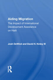 Aiding Migration: The Impact Of International Development Assistance On Haiti book cover