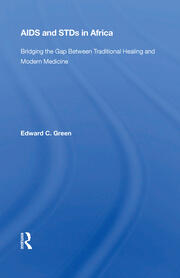 Aids And Stds In Africa: Bridging The Gap Between Traditional Healing And Modern Medicine book cover
