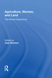 Agriculture, Women, And Land: The African Experience book cover
