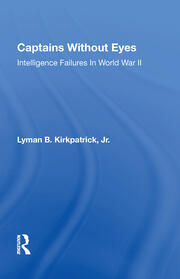 Captains Without Eyes: Intelligence Failures In World War Ii book cover