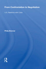 From Confrontation To Negotiation: U.s. Relations With Cuba book cover