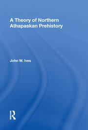 A Theory Of Northern Athapaskan Prehistory book cover