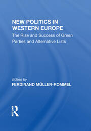 New Politics In Western Europe: The Rise And Success Of Green Parties And Alternative Lists book cover