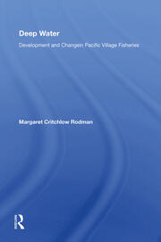 Deep Water: Development And Change In Pacific Village Fisheries book cover