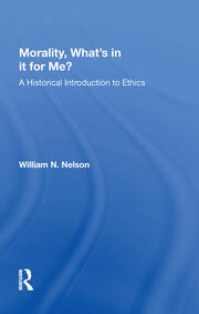 Morality: What's In It For Me?: A Historical Introduction To Ethics book cover
