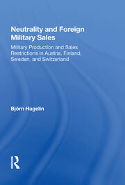 Neutrality And Foreign Military Sales: Military Production And Sales Restrictions In Austria, Finland, Sweden, And Switzerland book cover