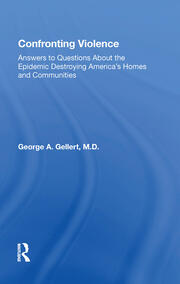 Confronting Violence: Answers To Questions About The Epidemic Destroying America's Homes And Communities book cover