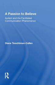 A Passion To Believe: Autism And The Facilitated Communication Phenomenon book cover