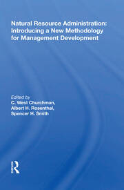 Natural Resource Administration: Introducing A New Methodology For Management Development book cover