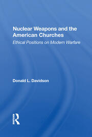 Nuclear Weapons And The American Churches: Ethical Positions On Modern Warfare book cover