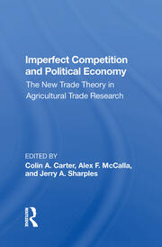 Imperfect Competition And Political Economy: The New Trade Theory In Agricultural Trade Research book cover