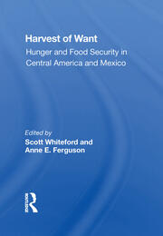 Harvest Of Want: Hunger And Food Security In Central America And Mexico book cover