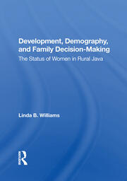 Development, Demography, And Family Decision-making: The Status Of Women In Rural Java book cover