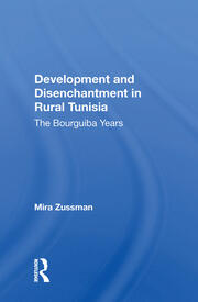 Development And Disenchantment In Rural Tunisia: The Bourguiba Years book cover