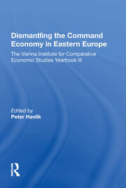 Dismantling The Command Economy In Eastern Europe: The Vienna Institute For Comparative Economic Studies Yearbook Iii book cover