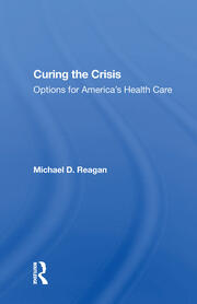 Curing The Crisis: Options For America's Health Care book cover