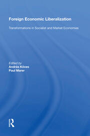 Foreign Economic Liberalization: Transformations In Socialist And Market Economies book cover