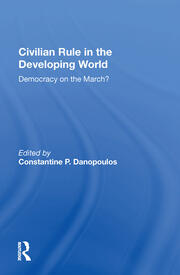 Civilian Rule In The Developing World: Democracy On The March? book cover