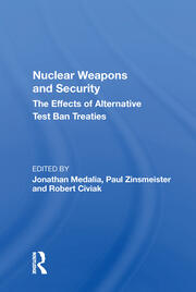 Nuclear Weapons And Security: The Effects Of Alternative Test Ban Treaties book cover