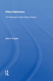 China Diplomacy: The Washington-taipei-beijing Triangle book cover
