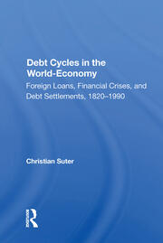 Debt Cycles In The World-economy: Foreign Loans, Financial Crises, And Debt Settlement, 1820-1990 book cover