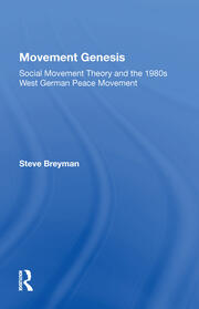 Movement Genesis: Social Movement Theory And The West German Peace Movement book cover