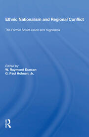 Ethnic Nationalism And Regional Conflict: The Former Soviet Union And Yugoslavia book cover