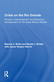 Crisis On The Rio Grande: Poverty, Unemployment, And Economic Development On The Texas-mexico Border book cover