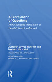 A Clarification Of Questions: An Unabridged Translation Of Resaleh Towzih Al-masael book cover