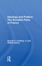 Ideology And Politics: The Socialist Party Of France book cover