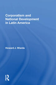 Corporatism And National Development In Latin America book cover