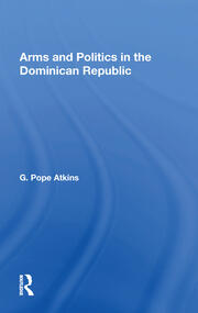 Arms And Politics In The Dominican Republic book cover