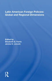 Latin American Foreign Policies: Global And Regional Dimensions book cover