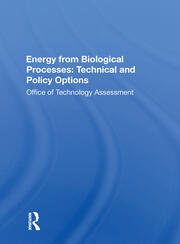 Energy From Biological Processes: Technical And Policy Options book cover