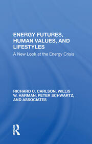 Energy Futures, Human Values, And Lifestyles: A New Look At The Energy Crisis book cover