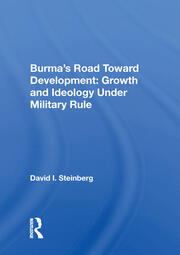 Burma's Road Toward Development: Growth And Ideology Under Military Rule book cover