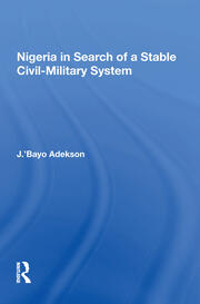 Nigeria In Search Of A Stable Civil-military System book cover