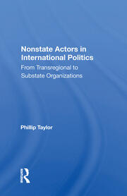 Nonstate Actors In International Politics: From Transregional To Substate Organizations book cover