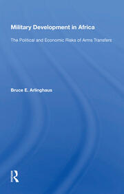 Military Development In Africa: The Political And Economic Risks Of Arms Transfers book cover